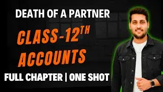 Death of a Partner &ndash; One Shot | Class 12 Accountancy | Partnership Accounts | Boards 2026