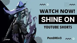 Shine On (#Valorant Montage) | PenDRiv3 #shorts