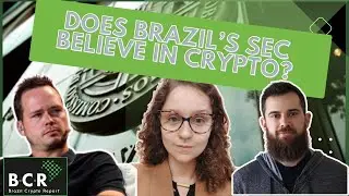 Does Brazil's SEC Believe in Crypto? with Maria Gabriela Damiani