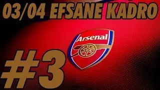 FM2018 ARSENAL 2003/2004 EFSANE KADRO #3