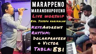 Marappeno marandhupoveno Eva. Joseph karikalan singing live worship.Music by #dolakpraveen