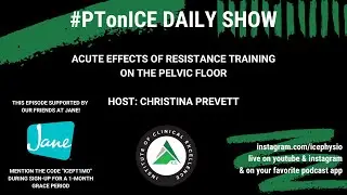 #PTonICE Daily Show: Acute impacts of strength training on the pelvic floor - #ICEPelvic