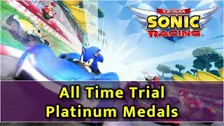 Team Sonic Racing - All Tracks (Platinum Medal Lap Times)