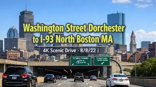 🚖 Washington Street Dorchester to I-93 North Boston MA | 4K Scenic Drive - 8/8/22 | 