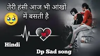 Teri Hansi Aaj bhi aankhon mein basti hai #sad #song