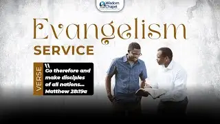 EVANGELISM SUNDAY SERVICE @ Wisdom Chapel, FOWM Ghana