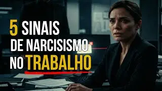 5 SINAIS de NARCISISMO no Ambiente de  TRABALHO | E como isso DESTRÓI sua PAZ MENTAL