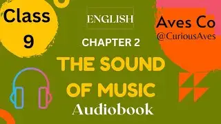 'The Sound of Music' Class 9 - Chapter 2  NCERT English Audiobook