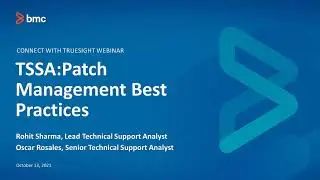 BMC Truesight Server Automation (TSSA):Patch Management Best Practices Webinar