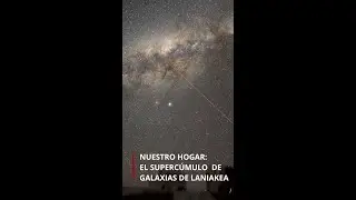 Nuestro hogar: el superc&uacute;mulo de galaxias de Laniakea #shorts