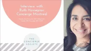 The Concierge Secret Society - Interview with Ruth Hovsepian - Clips