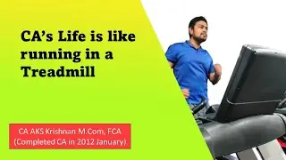 CA's life is like running in a treadmill why?