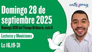 Lecturas y Moniciones. Domingo 28 de septiembre de 2025. Domingo XXVI del T. Ordinario, ciclo C 