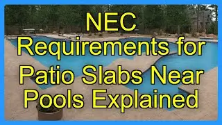 NEC Requirements for Patio Slabs Near Pools Explained