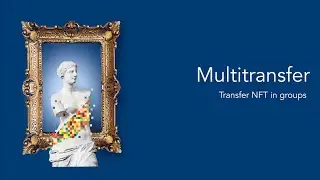 Unlock the Power of NFT Multi-Transfer: Save Time & Money! 💥 Explore Now!