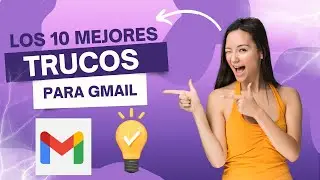 💡 GMAIL 2.0: 10 SECRETOS para revolucionar tu uso del correo!