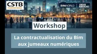 La contractualisation du Bim aux jumeaux num&eacute;riques : de la conception &agrave; l'exploitation