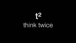 t2 - think twice #9