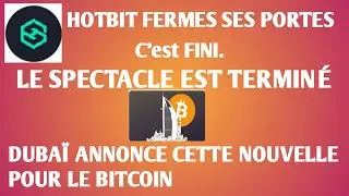 #HOTBIT FERME CES PORTES  -#DUBA&Iuml; ANNONCE LE PREMI&Egrave;RE BITCOIN TOWER AU MONDE