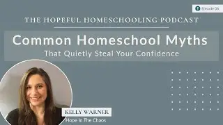 Common Homeschool Myths That Quietly Steal Your Confidence