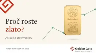 Proč roste zlato  Aktualita pro investory (17.09.2024)
