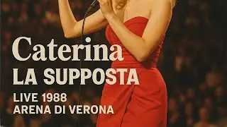 Caterina - La supposta (live Arena di Verona) 1988