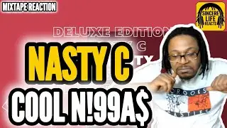 NASTY C | PRICE CITY -  COOL N!99A$ (FULL MIXTAPE REACTION