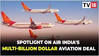 Air India's Multi-Billion Dollar Aviation Deal: How The Deal Could Change The Aviation Landscape?