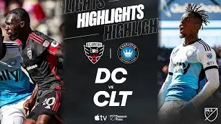 D.C. United vs. Charlotte FC | Full Match Highlights