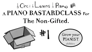 Circ Learns Piano 1: Musical secrets THEY don’t want you to know: The Philosopher’s Stone REVEALED!