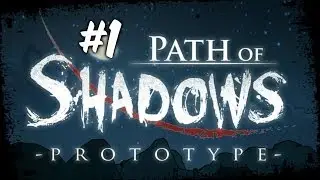 HatCHeTHaZ Plays: Path of Shadows: Prototype [Part 1] - 1080p