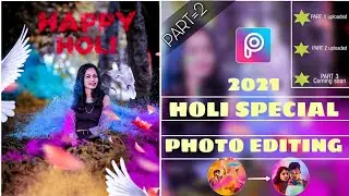 2021 Holi photo editing || picsart Holi photo editing || PART 2 Holi Editing #holiphotoediting #2021