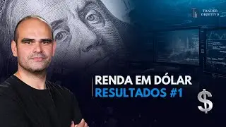 Renda em Dólar | Atualizações e Resultados #1