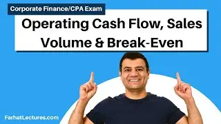 Operating Cash Flow, Sales Volume &  Break-Even | Corporate Finance| CPA Exam BAR|CMA Exam| Chp11 p3