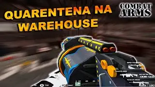 COMBAT ARMS || VOCÊ JÁ JOGOU QUARENTENA NA WAREHOUSE ?!