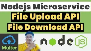 File Upload Download Microservice in Nodejs Javascript | API for Multipart Form Data | Multer