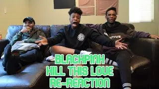 BLACKPINK | Kill This Love (RE-REACTION) | NON-KPOP FANS REACTION