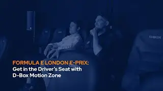 Formula E London E-Prix: Get in the Driver&rsquo;s Seat with D-BOX Motion Zone