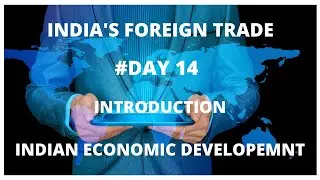 IED | DAY 14 | INDIA'S FOREIGN TRADE | CHAPTER 5 | INTRODUCTION | INTERNATIONAL SPECIALISATION |