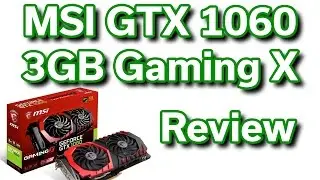 MSI GeForce GTX 1060 - 3GB Gaming X - Review