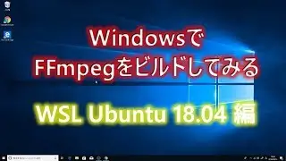 Build FFmpeg with Ubuntu 18.04 on Windows 10