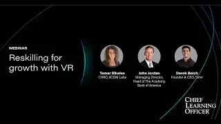 Reskilling for growth with VR: The future of learning is immersive [CLO Magazine]