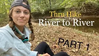 River to River Trail Thru Hike | Part 1