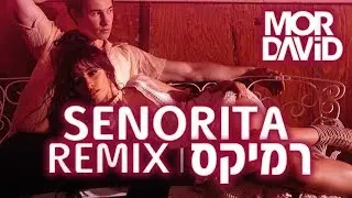 🔥 Shawn Mendes & Camila Cabello - Senorita (DJ MOR DAVID Remix)