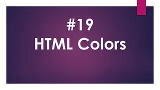 Lecture Num 19 :HTML colors