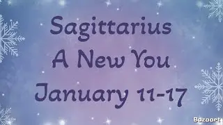 SAGITTARIUS  &ldquo;WEEKLY&rdquo; TAROT READING &ldquo;A New You&rdquo;January 11-17 2026