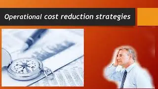 Operational cost reduction strategies