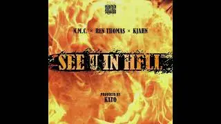 See U In Hell (Prod. by Kato)(ft. Ren Thomas & Kjahn)