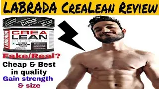 Labrada Crealean review | Best budget Creatine Monohydrate | Fake or Original?