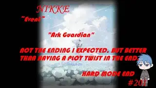 Nikke ~ Goddess of Victory #201 ~ EVENT ~ ARK GUARDIAN HARD MODE END